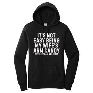 ItS Not Easy Being My Wife Arm Candy Women's Pullover Hoodie