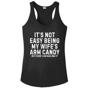 ItS Not Easy Being My Wife Arm Candy Ladies PosiCharge Competitor Racerback Tank