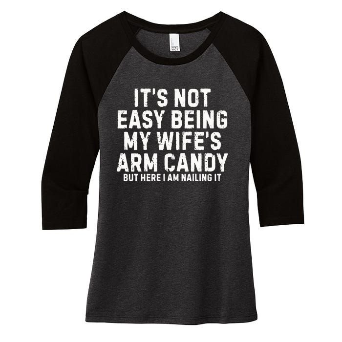 ItS Not Easy Being My Wife Arm Candy Women's Tri-Blend 3/4-Sleeve Raglan Shirt