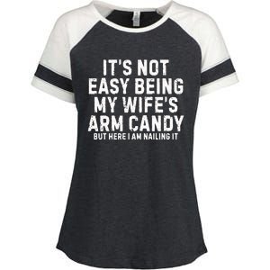 ItS Not Easy Being My Wife Arm Candy Enza Ladies Jersey Colorblock Tee