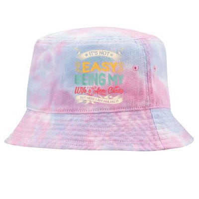 Its Not Easy Being My Wifes Arm Candy But Here I Am Nailin Tie-Dyed Bucket Hat