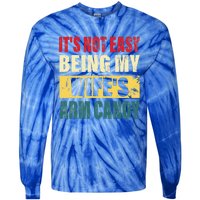 It's Not Easy Being My Wife's Arm Candy Funny Saying Tie-Dye Long Sleeve Shirt