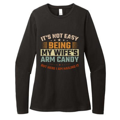 It's Not Easy Being My Wife's Arm Candy Here I Am Nailing It Womens CVC Long Sleeve Shirt