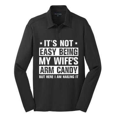 Its Not Easy Being My Wifes Arm Candy Here I Am Nailing It Silk Touch Performance Long Sleeve Polo