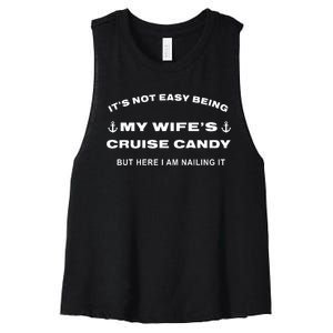 Its Not Easy Being My WifeS Cruise Candy But Here I Am Women's Racerback Cropped Tank