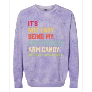 Its Not Easy Being My Girlfriends Arm Candy Retro Colorblast Crewneck Sweatshirt