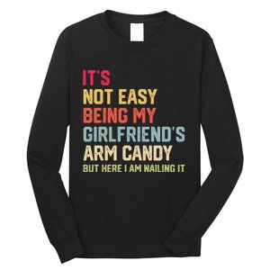 Its Not Easy Being My Girlfriends Arm Candy Retro Long Sleeve Shirt