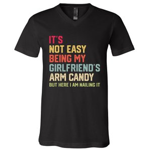 Its Not Easy Being My Girlfriends Arm Candy Retro V-Neck T-Shirt