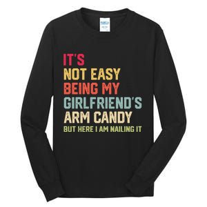 Its Not Easy Being My Girlfriends Arm Candy Retro Tall Long Sleeve T-Shirt