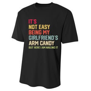 Its Not Easy Being My Girlfriends Arm Candy Retro Performance Sprint T-Shirt