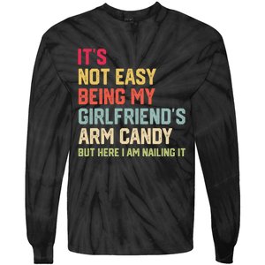 Its Not Easy Being My Girlfriends Arm Candy Retro Tie-Dye Long Sleeve Shirt