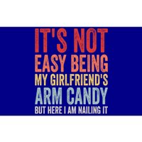 Its Not Easy Being My Girlfriends Arm Candy Retro Bumper Sticker