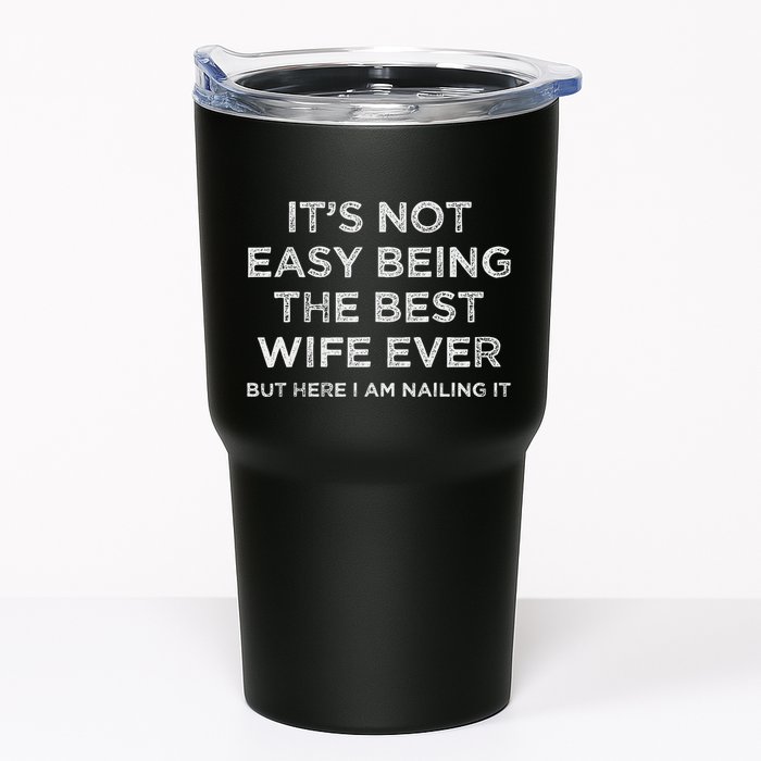 ItS Not Easy Being The Best Wife Ever But Here I Am Nailing Tumbler