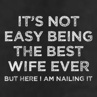 ItS Not Easy Being The Best Wife Ever But Here I Am Nailing Golf Towel