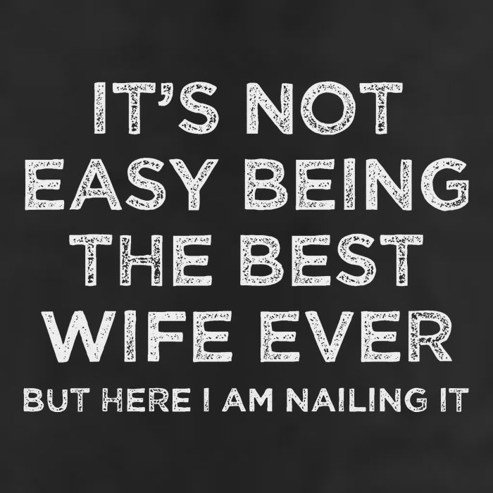 ItS Not Easy Being The Best Wife Ever But Here I Am Nailing Golf Towel