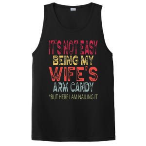 It's Not Easy Being My Wifes Arm Candy Father's Day Husband  PosiCharge Competitor Tank