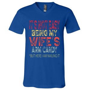 It's Not Easy Being My Wifes Arm Candy Father's Day Husband  V-Neck T-Shirt