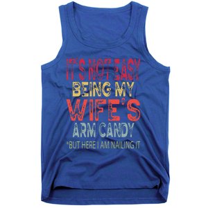 It's Not Easy Being My Wifes Arm Candy Father's Day Husband  Tank Top