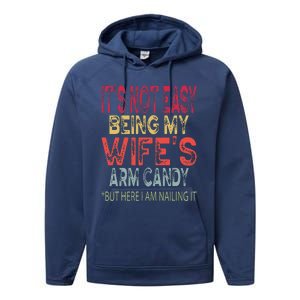 It's Not Easy Being My Wifes Arm Candy Father's Day Husband  Performance Fleece Hoodie