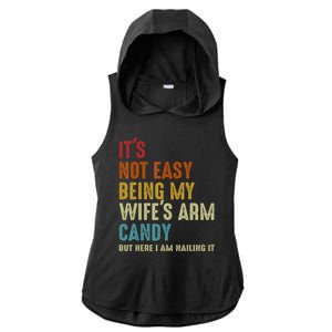 It's Not Easy Being My Wife's Arm Candy Ladies PosiCharge Tri-Blend Wicking Draft Hoodie Tank