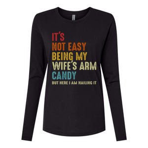 It's Not Easy Being My Wife's Arm Candy Womens Cotton Relaxed Long Sleeve T-Shirt