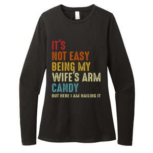 It's Not Easy Being My Wife's Arm Candy Womens CVC Long Sleeve Shirt