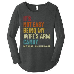 It's Not Easy Being My Wife's Arm Candy Women's Perfect Tri Tunic Long Sleeve Shirt