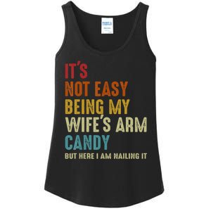 It's Not Easy Being My Wife's Arm Candy Ladies Essential Tank