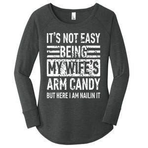 Its Not Easy Being My WifeS Arm Candy Women's Perfect Tri Tunic Long Sleeve Shirt