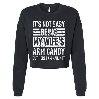 Its Not Easy Being My WifeS Arm Candy Cropped Pullover Crew