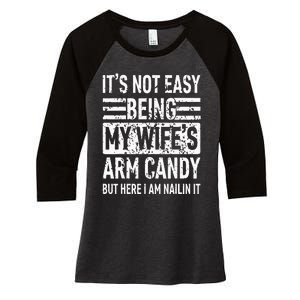 Its Not Easy Being My WifeS Arm Candy Women's Tri-Blend 3/4-Sleeve Raglan Shirt