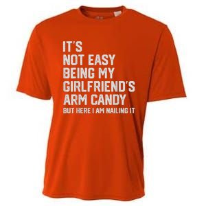 It's Not Easy Being My Girlfriend's Arm Candy Fathers Day Cooling Performance Crew T-Shirt