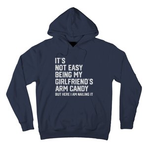 It's Not Easy Being My Girlfriend's Arm Candy Fathers Day Hoodie