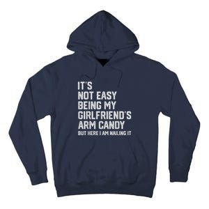 It's Not Easy Being My Girlfriend's Arm Candy Fathers Day Tall Hoodie