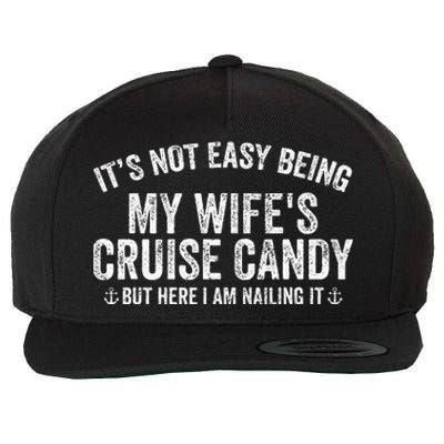 ItS Not Easy Being My WifeS Cruise Candy But Here I Am Wool Snapback Cap