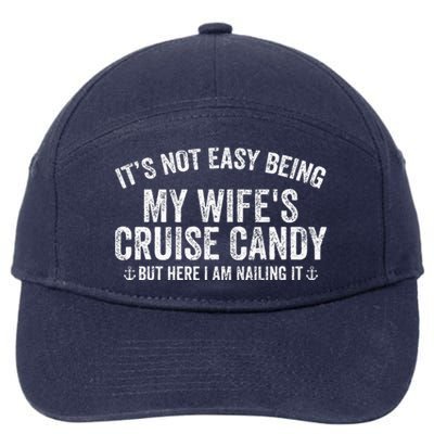 ItS Not Easy Being My WifeS Cruise Candy But Here I Am 7-Panel Snapback Hat