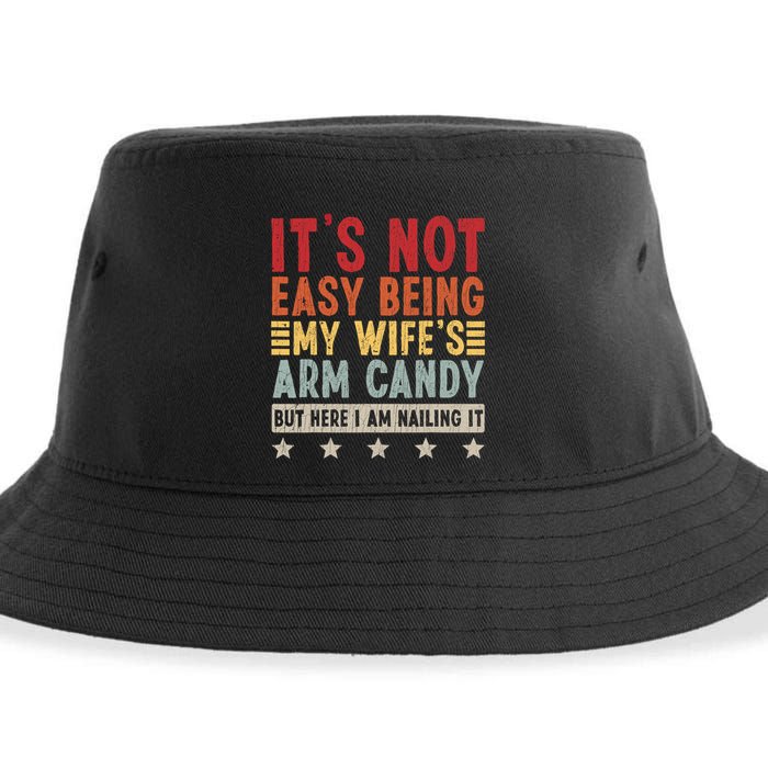 Its Not Easy Being My Wifes Arm Candy Here I Am Nailing It Sustainable Bucket Hat