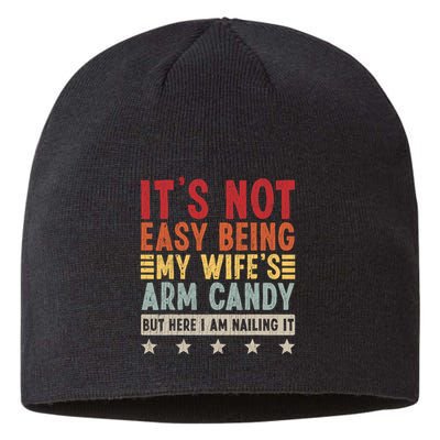 Its Not Easy Being My Wifes Arm Candy Here I Am Nailing It Sustainable Beanie