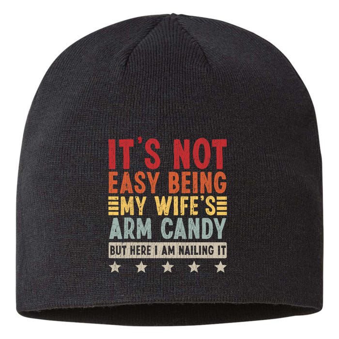 Its Not Easy Being My Wifes Arm Candy Here I Am Nailing It Sustainable Beanie