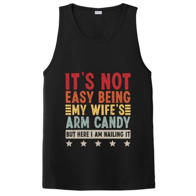 Its Not Easy Being My Wifes Arm Candy Here I Am Nailing It PosiCharge Competitor Tank