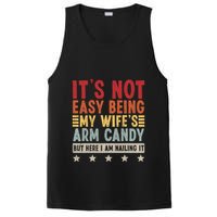 Its Not Easy Being My Wifes Arm Candy Here I Am Nailing It PosiCharge Competitor Tank