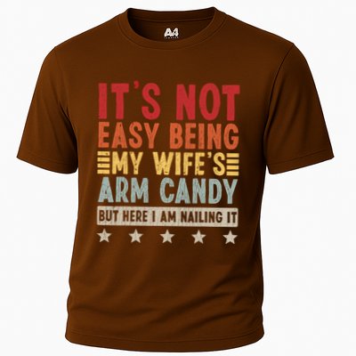 Its Not Easy Being My Wifes Arm Candy Here I Am Nailing It Performance Shirt