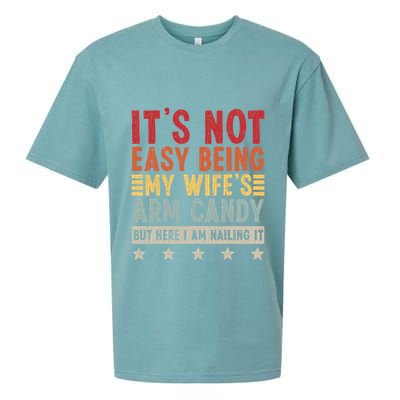 Its Not Easy Being My Wifes Arm Candy Here I Am Nailing It Sueded Cloud Jersey T-Shirt