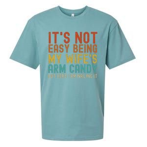 It's Not Easy Being My Wife's Arm Candy but here I am nailin Sueded Cloud Jersey T-Shirt