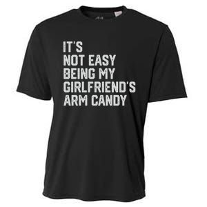 Its Not Easy Being My Girlfriends Arm Candy Fathers Day Cooling Performance Crew T-Shirt