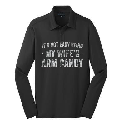 ItS Not Easy Being My WifeS Arm Candy Retro Funny Husband Gift Silk Touch Performance Long Sleeve Polo