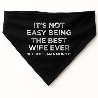 ItS Not Easy Being The Best Wife Ever But Here I Am Nailing USA-Made Doggie Bandana