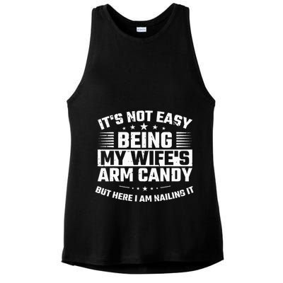Its Not Easy Being My Wifes Arm Candy Here I Am Nailing It Ladies PosiCharge Tri-Blend Wicking Tank