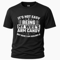 Its Not Easy Being My Wifes Arm Candy Here I Am Nailing It Performance Shirt