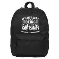 Its Not Easy Being My Wifes Arm Candy Here I Am Nailing It 16 in Basic Backpack